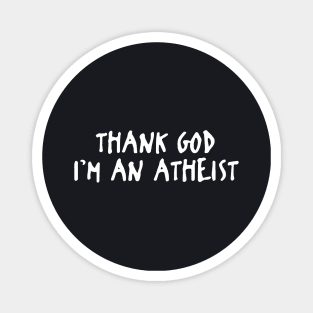 Mens Thank God I M An Atheist Magnet